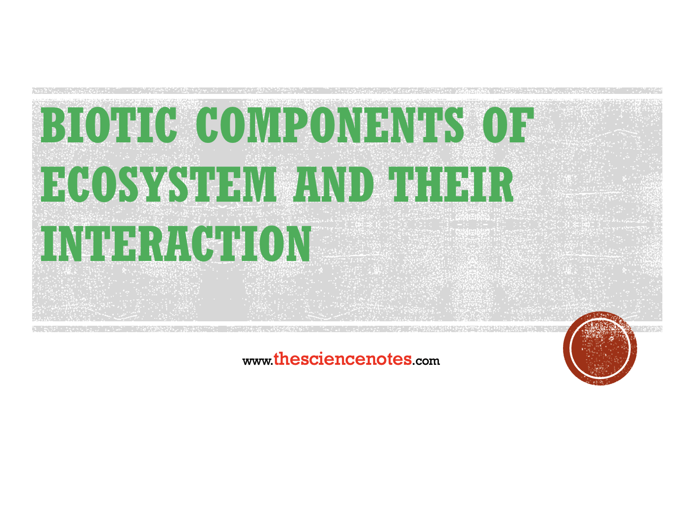 Biotic Components of Ecosystem - The Science Notes