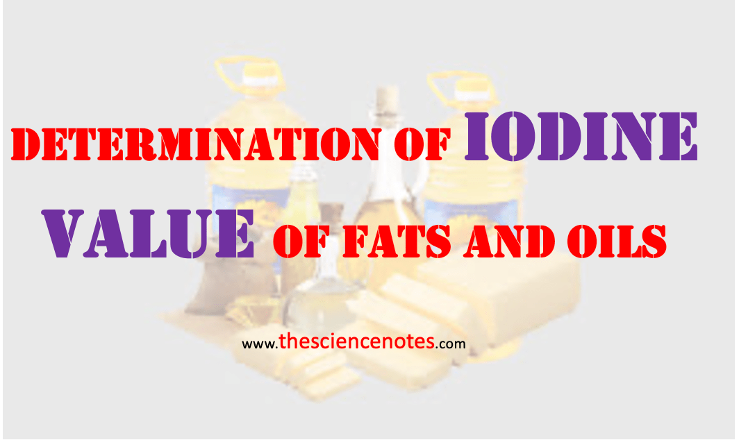 determination-of-iodine-value-of-fats-and-oils-the-science-notes